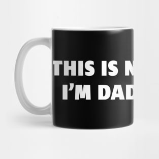 This Is Not a Joke, I'm DAD Serious Mug